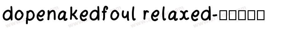 dopenakedfoul relaxed字体转换
